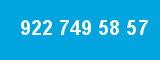 922 749 58 57